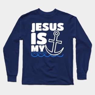 Jesus Is My Anchor - Fishing Christian Religious Bible Long Sleeve T-Shirt